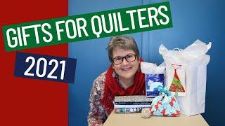  HOLIDAY GIFT GUIDE FOR QUILTERS 2021