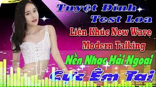 LK THƯƠNG LY BIỆT nhạc hoa lời việt LIÊN KHÚC NEW WAVE Modern Talking TUYỆT ĐỈNH TEST LOA CỰC ÊM TAI