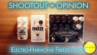 Shootout + Opinion: ELECTRO HARMONIX FREEZE vs. DEEP FREEZE vs. SUPEREGO +