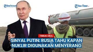 Putin Spill Kapan Rusia Gunakan Senjata Nuklir, VIRAL!!