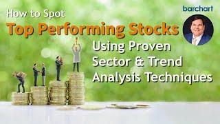 How to Spot Top Performing Stocks Using Proven Sector & Trend Analysis Techniques