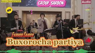 Buxorocha partiya (Group SARBON) Farhod Saidov | Бухороча партия ( Group САРБОН)(Audio) #Azart #Temp