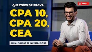 FUNDOS DE INVESTIMENTOS - Questões que mais caem nas provas CPA 10, CPA 20 e CEA