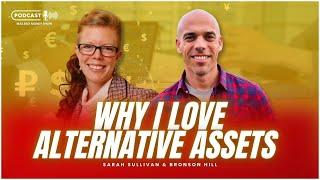 Why I Love Alternative Assets - Sarah Sullivan