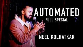 Neel Kolhatkar | AUTOMATED | Full Special