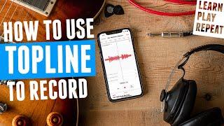 How to use TOPLINE to RECORD