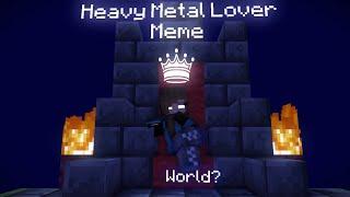 "Heavy Metal Lover" Meme - Minecraft Animation