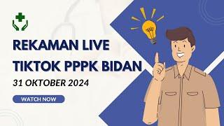 REKAMAN LIVE TIKTOK PPPK BIDAN 31 OKTOBER 2024