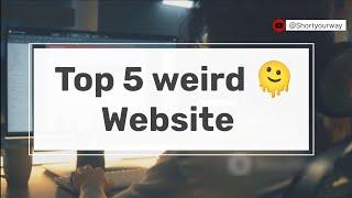 Top 5 Weird Websites 2025  ll Amazing and Funny Website ll @ShortYourway