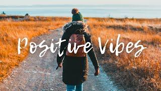Positive Vibes - Acustic Playlist Indie/Folk/Pop | Best Songs