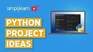 10 Python Project Ideas | Python Project Ideas For Beginners | Python Project Examples | Simplilearn