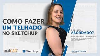 Como fazer telhado no Sketchup - Tutorial