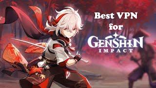 Best VPN for Genshin Impact 2022 - Super Fast Connection Speeds