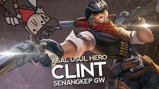 Asal Usul Hero Clint Senangkep Gw - MLBB Indonesia