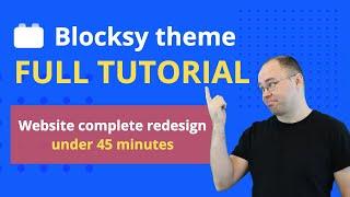 Blocksy Theme Tutorial - How to Redesign Your Website Under 45 minutes