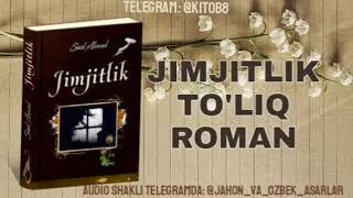 JIMJITLIK - SAID AHMAD - TO'LIQ AUDIO #ROMAN