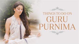 Things To Do On Guru Purnima  I  Dr. Jai Madaan