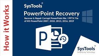 SysTools Powerpoint Recovery -  Repair Corrupt PPTX  Powerpoint Files