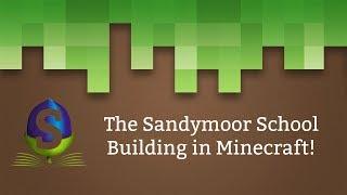 Sandymoor School in Minecraft