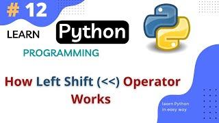 Left Shift Operator in Python || How Left Shift Operator Works || Python Tutorial Part #12