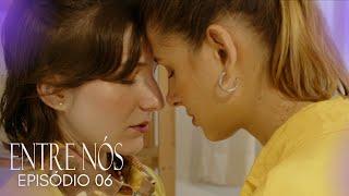 ENTRE NÓS - Episódio 06 - T2 [Season Finale] | Lesbian Webseries | LGBTQIAP+ (With subtitles)