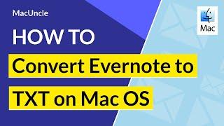 Convert Evernote Notes to Text [TXT] Format on Mac Machine