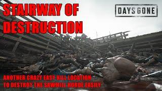 Days Gone - STAIRWAY OF DESTRUCTION / Destroying The SAWMILL HORDE From Another Crazy Location.