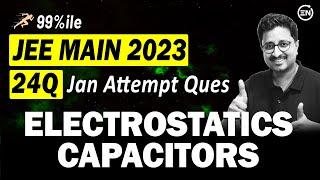 JEE Main 2023 PYQs - Electrostatics & Capacitors | Jan Attempt Solutions | Eduniti | Mohit Sir