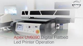 Apex UV6090 Digital Flatbed Led Printer Operation