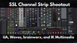 SSL Channel Strip Shooutout | SSL Plugins from Universal Audio, Waves, brainworx, and IK Multimedia