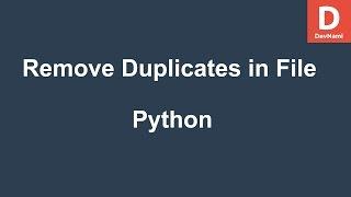 Python Remove Duplicates from Text File