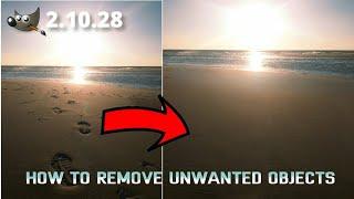 HOW TO REMOVE UNWANTED OBJECTS IN GIMP 2.10.28