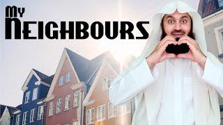 Be a Good Neighbour - Mufti Menk