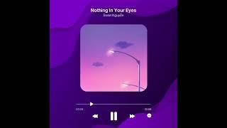 Nothing In Your Eyes - Swan Nguyễn & Kuun Đức Nam