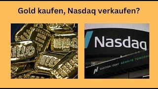 Gold kaufen, Nasdaq verkaufen? Marktgeflüster Teil1