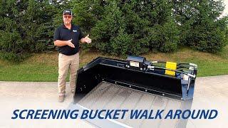 Screening Bucket Walk Around