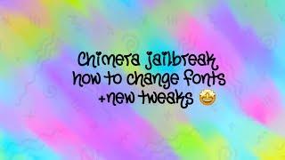 Sileo Chimera Jailbreak New Tweaks & How to change your font!