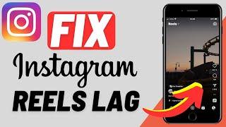 How to Fix Instagram Reels Lag