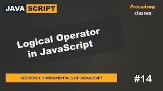 #14 Logical Operator in JavaScript | Fundamentals of JavaScript | A Complete JavaScript Course