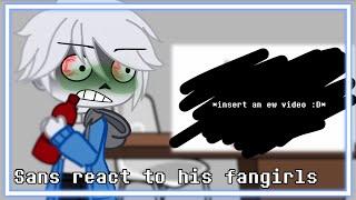 Sans react to his fangirls | Undertale | yay an actual content :D