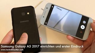 Samsung Galaxy A5 2017 einrichten und erster Eindruck