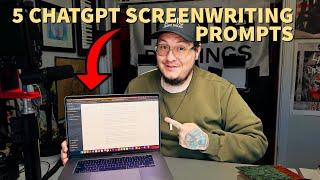 5 Chat GPT Prompts for Screenwriting