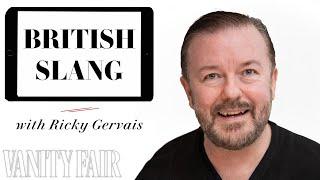 Ricky Gervais Teaches You British Slang | Vanity Fair