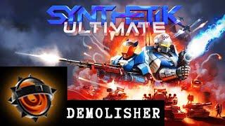 SYNTHETIK Ultimate Demolisher Gameplay 220%