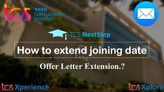 How to Extend  or Reschedule TCS Joining Date |  Write mail for Extention of Joining Date of TCS |