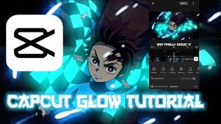 CapCut GLOW TUTORIAL/ For Anime Edit 