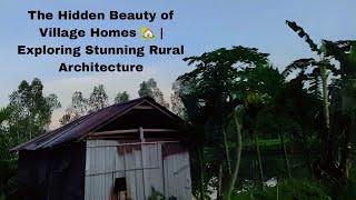 The Hidden Beauty of Village Homes  | Exploring Stunning Rural Architecture