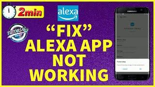 How to Fix Amazon Alexa App Not Working / Alexa Not Opening Problem in Android 2023?