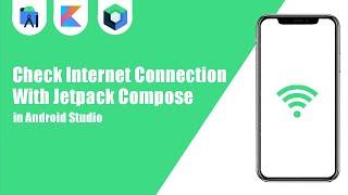 Check Internet Connection With Jetpack Compose in Android Studio | Kotlin | Jetpack Compose