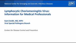 Lymphocytic Choriomeningitis Virus: Information for Medical Professionals